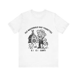 Old McDonald Had Tourettes  - Unisex Jersey Short Sleeve T-shirt