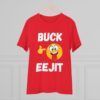 Buck Eejit - Organic Creator T-shirt - Unisex