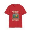 Money Gone ? - Fish Keeper Unisex Softstyle T-Shirt