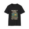 Money Gone ? - Fish Keeper Unisex Softstyle T-Shirt