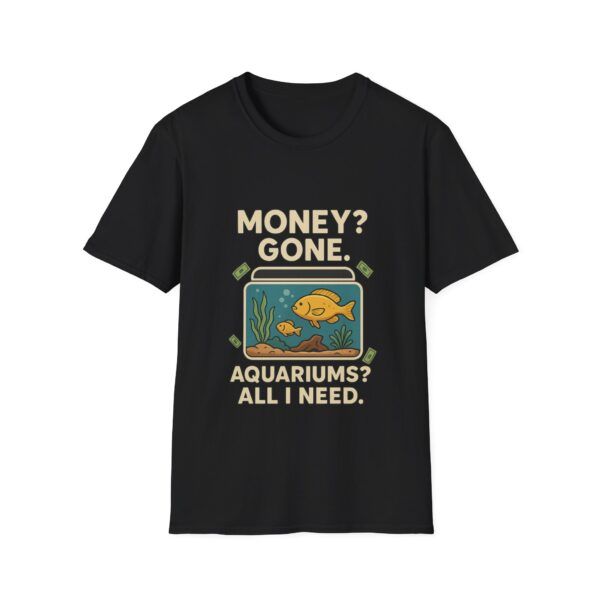 Money Gone ? - Fish Keeper Unisex Softstyle T-Shirt