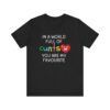 In a World Full of Cunts – You’re My Favourite Funny T-Shirt - Unisex Jersey Short Sleeve Tee