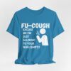 17819412424394274462_2048.jpeg FU-COUGH – Allergic to Your Bullshit Funny T-Shirt - Unisex Jersey Short Sleeve Tee