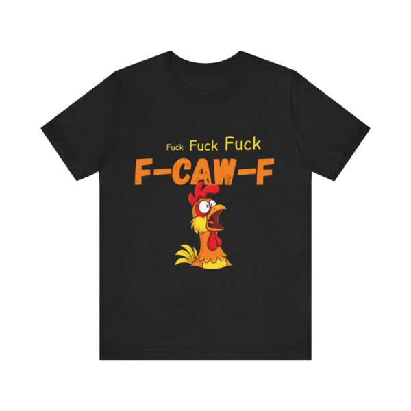 F-Caw-F  – Funny T-Shirt - Unisex Jersey Short Sleeve Tee