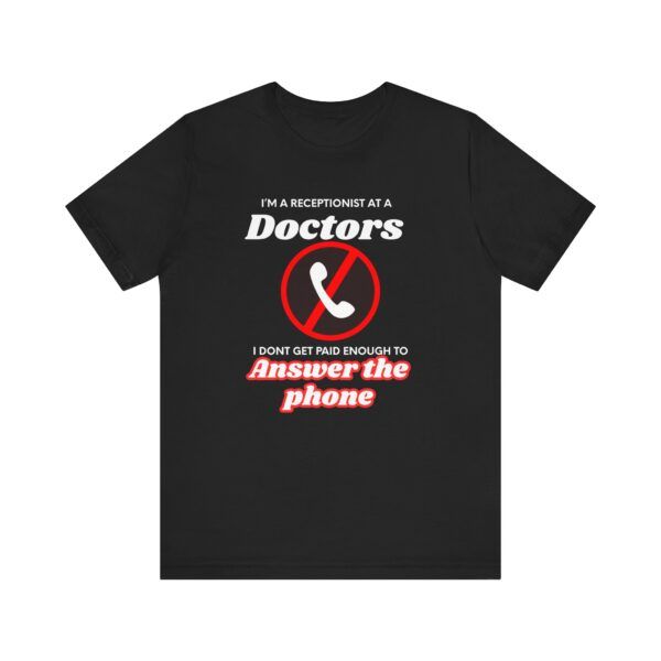 Doctor’s Receptionist T-Shirt – Funny T-Shirt - Unisex Jersey Short Sleeve Tee