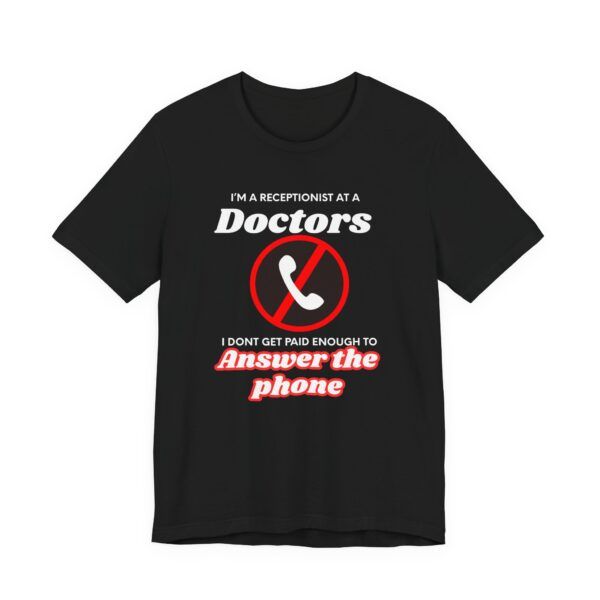 Doctor’s Receptionist T-Shirt – Funny T-Shirt - Unisex Jersey Short Sleeve Tee