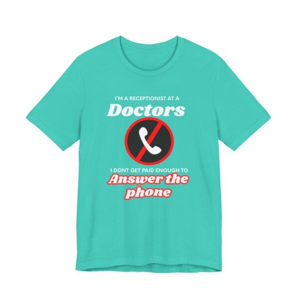 Doctor’s Receptionist T-Shirt – Funny T-Shirt - Unisex Jersey Short Sleeve Tee
