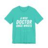 4316497966328256133_2048.jpeg A Wise Doctor Once Wrote – Funny Illegible Handwriting T-Shirt - Unisex Jersey Short Sleeve Tee