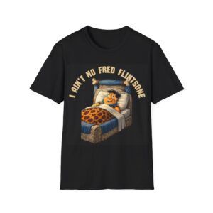 Flintstones Fred Bedrock Tee — "I Ain't No Fred Flintstone / But I Can Sure Make Your Bedrock"