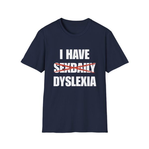 I Have Dyslexia – Funny Wordplay T-Shirt