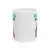 F U and yer ma! Peelers TV Funny Ceramic Mug, (11oz, 15oz)