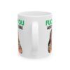 F U and yer ma! Peelers TV Funny Ceramic Mug, (11oz, 15oz)