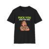 F U and yer ma Peelers TV Humor T-Shirt
