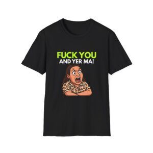 F U and yer ma Peelers TV Humor T-Shirt