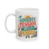 Goodbye Tension, Hello Pension -  Funny Retirement Ceramic Mug, (11oz, 15oz)