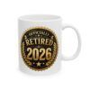 483944577278670079_2048.jpeg Officially Retired 2026 - Funny Retirement Ceramic Mug, (11oz, 15oz)
