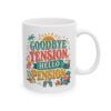 Goodbye Tension, Hello Pension -  Funny Retirement Ceramic Mug, (11oz, 15oz)