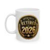 9379343981784177051_2048.jpeg Officially Retired 2026 - Funny Retirement Ceramic Mug, (11oz, 15oz)