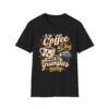 A Coffee a day keeps the grumpies away — Funny T-shirt