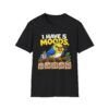 I have 5 moods — Funny T-shirt