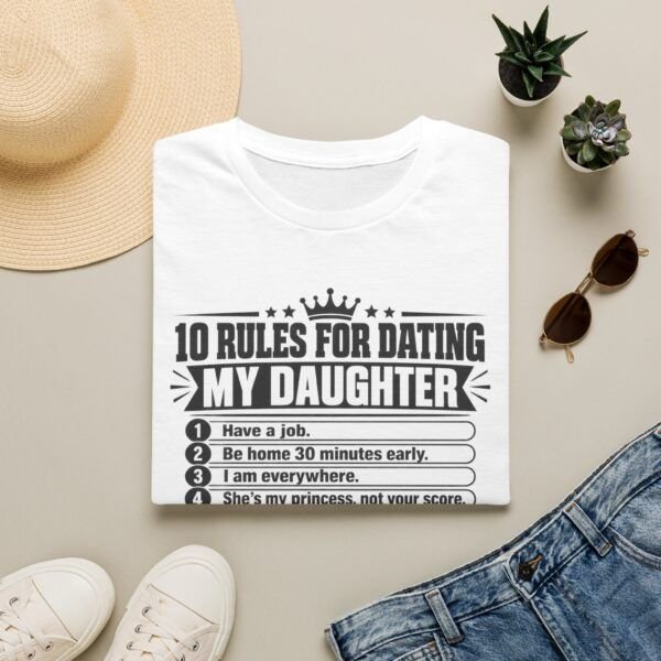 10 Rules for Dating My Daughter T-Shirt — Funny Protective Dad/Mum T-shirt