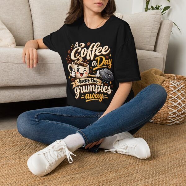 A Coffee a day keeps the grumpies away — Funny T-shirt